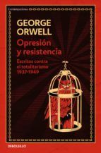 Portada de Opresión y resistencia (edición definitiva avalada por The Orwell Estate) (Ebook)