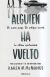 Portada de Alguien ha vuelto (Alguien est&aacute; mintiendo 3), de Karen M. McManus