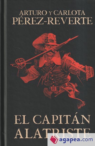 El capit&aacute;n Alatriste (edici&oacute;n limitada con cantos pintados) (Las aventuras del capit&aacute;n Alatriste 1)