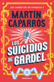 Portada de Los suicidios de Gardel (Los tanguitos de Rivarola 3)