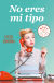 Portada de No eres mi tipo, de Chloe Santana