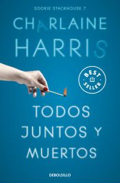 Portada de Todos juntos y muertos (Sookie Stackhouse 7)