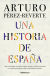 Portada de Una historia de España, de Arturo Pérez-Reverte