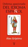 DEFENSA APASIONADA DEL IDIOMA ESPAÑOL.