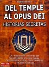 DEL TEMPLE AL OPUS DEI. Un apasionante recorrido por las sociedades secretas, logias, hermandades ocultas, cultos heréticos y rituales iniciáticos