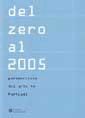 DEL ZERO AL 2005. PERSPECTIVAS DEL ARTE EN PORTUGAL.