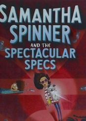Portada de Samantha Spinner and the Spectacular Specs