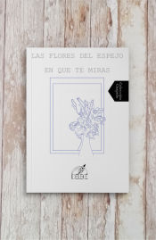 Portada de Las flores del espejo en que te miras