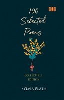 Portada de 100 Selected Poems, Sylvia Plath