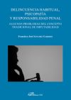 DELINCUENCIA HABITUAL, PSICOPATÍA Y RESPONSABILIDAD PENAL: ALGUNOS PROBLEMAS DEL CONCEPTO TRADICIONAL DE IMPUTABILIDAD