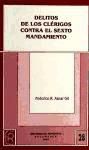 DELITOS DE LOS CLERIGOS CONTRA EL SEXTO MANDAMIENTO (COLECCION RELECTIONES 28)