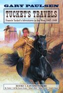 Portada de Tucket's Travels: Francis Tucket's Adventures in the West, 1847-1849 (Books 1-5)