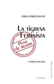 Portada de TIGRESA FEMINISTA PENA DE MUERTE,LA . Y OTROS RELATOS