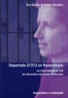 DEPORTADA 27372 EN RAVENSBRÜCK. LA TRAVERSÉE DE LA NUIT DE GENEVIÈVE DE GAULLE ANTHONIOZ