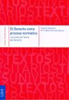 DERECHO COMO PROCESO NORMATIVO, EL. LECCIONES DE TEORIA DEL DERECHO. (TEXTOS UNI. VERSITARIOS)