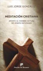 Portada de Meditación cristiana. Aporte al hombre actual de Joseph Ratzinger 1989 - 2019 (Ebook)