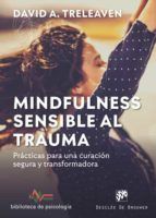 Portada de Mindfulness sensible al trauma. Prácticas para una curación segura y transformadora. Desarrolla tu perfil a prueba de futuro (Ebook)