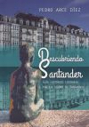 DESCUBRIENDO SANTANDER GUIA HISTORICO LITERARIA POR LA CIUDAD DE SANTANDER