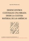 DESENCUENTROS CULTURALES: UNA MIRADA DESDE LA CULTURA MATERIAL DE LAS AMERICAS