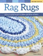 Portada de Rag Rugs, Revised Edition: 16 Easy Crochet Projects to Make with Strips of Fabric