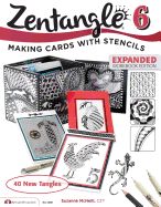 Portada de Zentangle 6, Expanded Workbook Edition: Making Cards with Stencils