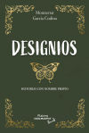 DESIGNIOS: Historias con nombre propio