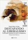 DESTAPANDO AL LIBERALISMO: LA ESCUELA AUSTRIACA NO NACI&Oacute; EN SALAMANCA. 2&ordf; EDICI&Oacute;N
