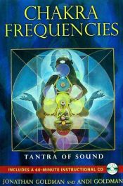 Portada de Chakra Frequencies: Tantra of Sound [With CD (Audio)]