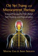Portada de Chi Nei Tsang and Microcurrent Therapy: Energy Massage for Pain Relief, Self-Healing, and Rejuvenation