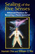 Portada de Sealing of the Five Senses: Advanced Practices for Becoming a Taoist Immortal
