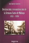 DESTRUCCION Y RECONSTRUCCION SEMANA SANTA MALAGA 1931-1939