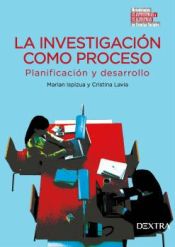 Portada de LA INVESTIGACION COMO PROCESO. PLANIFICACION Y DESARROLLO