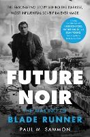 Portada de Future Noir Revised & Updated Edition: The Making of Blade Runner