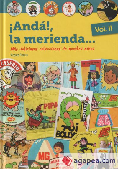 ¡ANDÁ!, LA MERIENDA... VOL. II MÁS DELICIOSAS COLECCIONES DE NUESTRA NIÑEZ