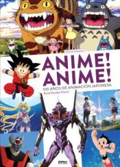 Portada de Anime! anime! 100 años de animación japonesa