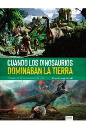 Portada de CUANDO LOS DINOSAURIOS DOMINABAN LA TIERRA