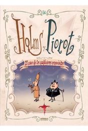 Portada de HOLMS Y PIOROT EL CASO DE LOS CADAVERES EXQUISITOS