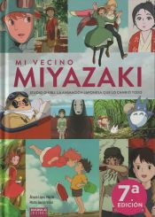 Portada de MI VECINO MIYAZAKI: STUDIO GHIBLI. LA ANIMACIÓN JAPONESA QUE LO CAMBIÓ TODO