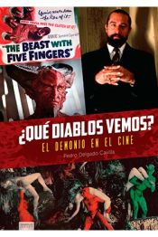 Portada de QUE DIABLOS VEMOS EL DEMONIO EN EL CINE