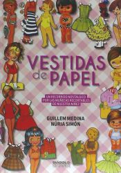 Portada de VESTIDAS DE PAPEL UN RECORRIDO NOSTÁLGICO POR LAS MUÑECAS RECORTABLES DE NUESTRA