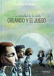 Portada de ORLANDO Y EL JUEGO 01 (LA SOCIEDAD DE LA NIEBLA)