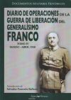 DIARIO DE OPERACIONES DE LA GUERRA DE LIBERACIÓN DEL GENERALÍSIMO FRANCO. TOMO IV. MARZO-ABRIL 1938