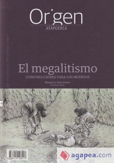 ORIGEN 11: EL MEGALITISMO . CONSTRUCCIONES PARA LOS MUERTOS