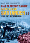 DIAS DE FUEGO Y SANGRE. LA BATALLA DE SANTANDER II