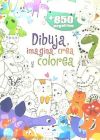 DIBUJA IMAGINA CREA Y COLOREA 422002