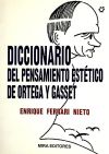 DIC.DEL PENSAMIENTO ESTETICO DE ORTEGA Y GASSET