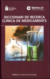 DICCIONARI DE RECERCA CLÍNICA DE MEDICAMENTS (TERMCAT)