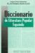 DICCIONARIO DE LITERATURA POPULAR ESPAÑOLA