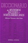 DICCIONARIO DE MODISMOS INGLESES Y NORTEAMERICANOS