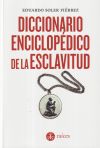 DICCIONARIO ENCICLOPÉDICO DE LA ESCLAVITUD